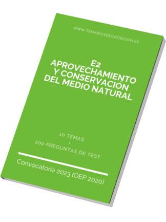 Temario Especialidad E2 - APROVECHAMIENTO Y CONSERVACIÓN DEL MEDIO NATURAL