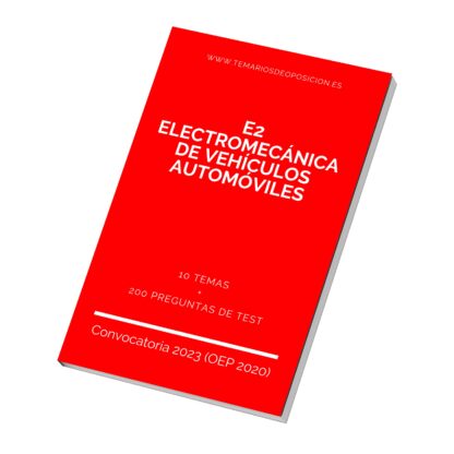 Temario Especialidad E2 - ELECTROMECÁNICA DE VEHÍCULOS AUTOMÓVILES