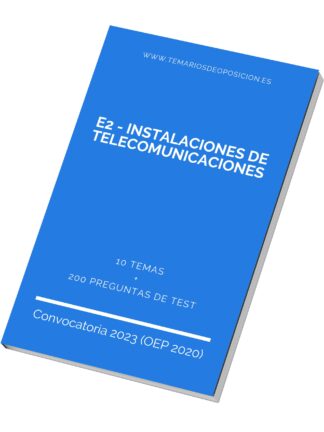 Temario de Oposición E2 - INSTALACIONES DE TELECOMUNICACIONES