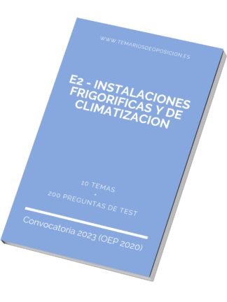 Temario de Oposición E2 - INSTALACIONES FRIGORIFICAS Y DE CLIMATIZACION