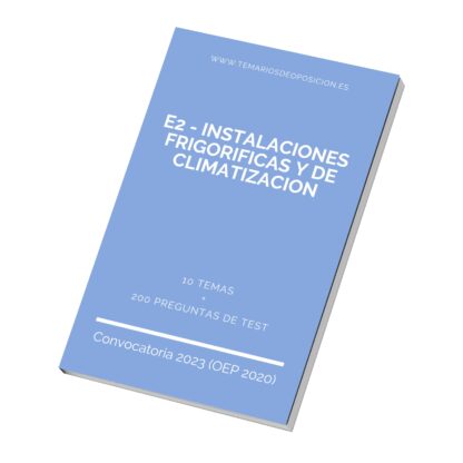 Temario de Oposición E2 - INSTALACIONES FRIGORIFICAS Y DE CLIMATIZACION