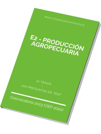 Temario Especialidad E2 - PRODUCCIÓN AGROPECUARIA