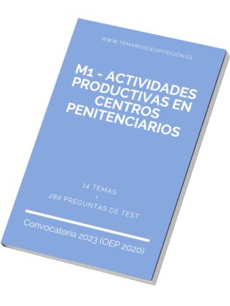 Temario Especialidad M1 - ACTIVIDADES PRODUCTIVAS EN CENTROS PENITENCIARIOS