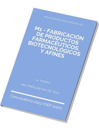 Temario Especialidad M1 - FABRICACIÓN DE PRODUCTOS FARMACÉUTICOS, BIOTECNOLÓGICOS Y AFINES