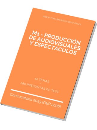 Temario Especialidad M1 - PRODUCCIÓN DE AUDIOVISUALES Y ESPECTÁCULOS