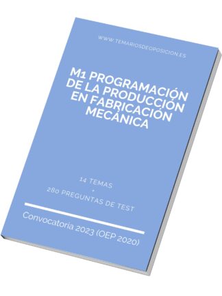 Temario M1 - PROGRAMACIÓN DE LA PRODUCCIÓN EN FABRICACIÓN MECÁNICA