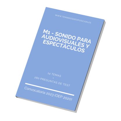 Temario M1 SONIDO PARA AUDIOVISUALES Y ESPECTÁCULOS (+Test)