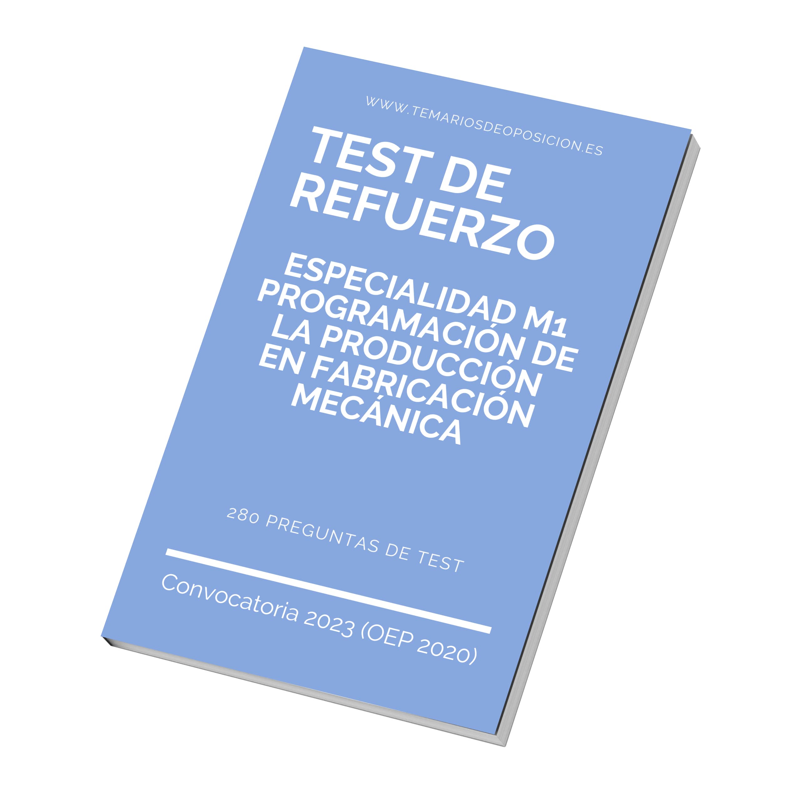TEST DE REFUERZO Especialidad M1 PROGRAMACIÓN DE LA PRODUCCIÓN EN FABRICACIÓN MECÁNICA