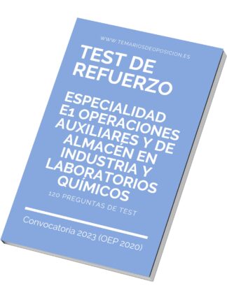 TEST DE REFUERZO Especialidad E1 OPERACIONES AUXILIARES Y DE ALMACÉN EN INDUSTRIA Y LABORATORIOS QUÍMICOS