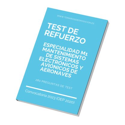 TEST DE REFUERZO Especialidad M1 MANTENIMIENTO DE SISTEMAS ELECTRÓNICOS Y AVIÓNICOS DE AERONAVES