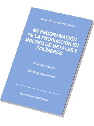 Temario M1 PROGRAMACIÓN DE LA PRODUCCIÓN EN MOLDEO DE METALES Y POLÍMEROS